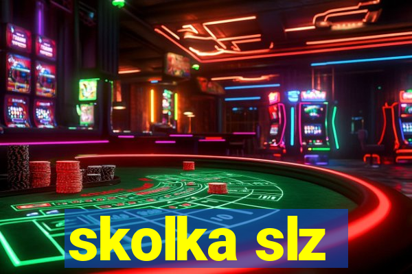 skolka slz